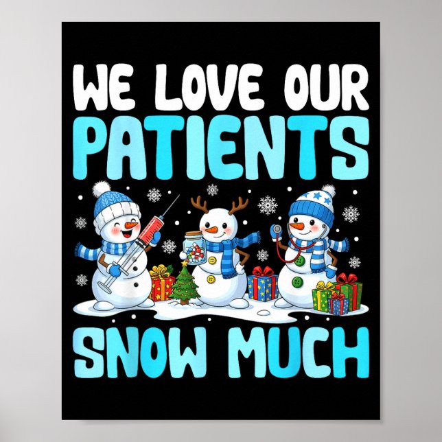 Funny Snowman Nurse We Love Our Patients Snow Much Poster (Framsidan)