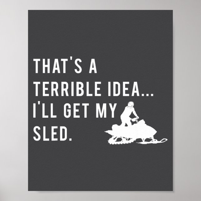 Funny Snowmobile Quote I'll Get My Sled For Winter Poster (Framsidan)