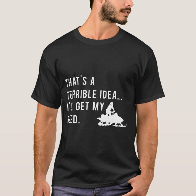 Funny Snowmobile Quote I'll Get My Sled For Winter T Shirt (Framsida)
