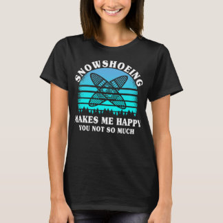 Funny Snowshoe Hiking Snowshoeing T Shirt