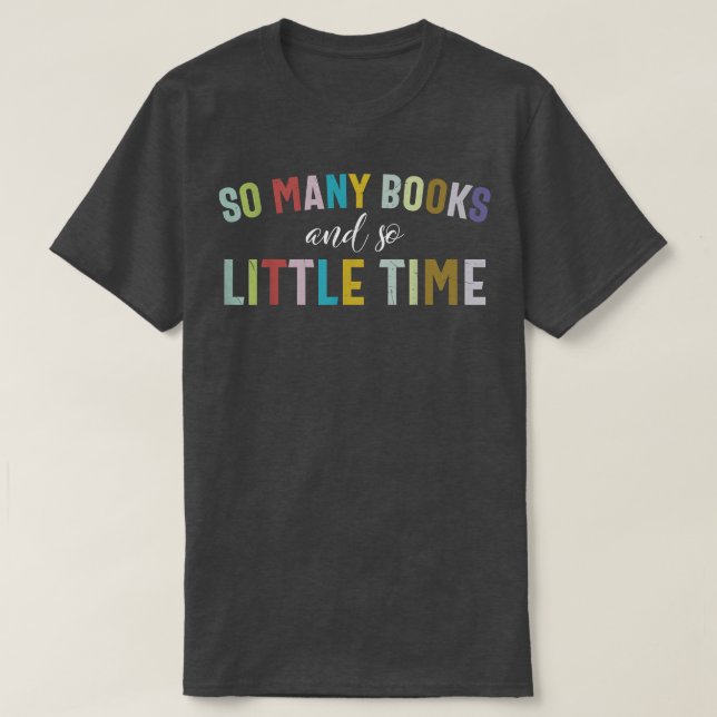 Funny So Many Books and Little Time Book Reader St T Shirt (Design framsida)