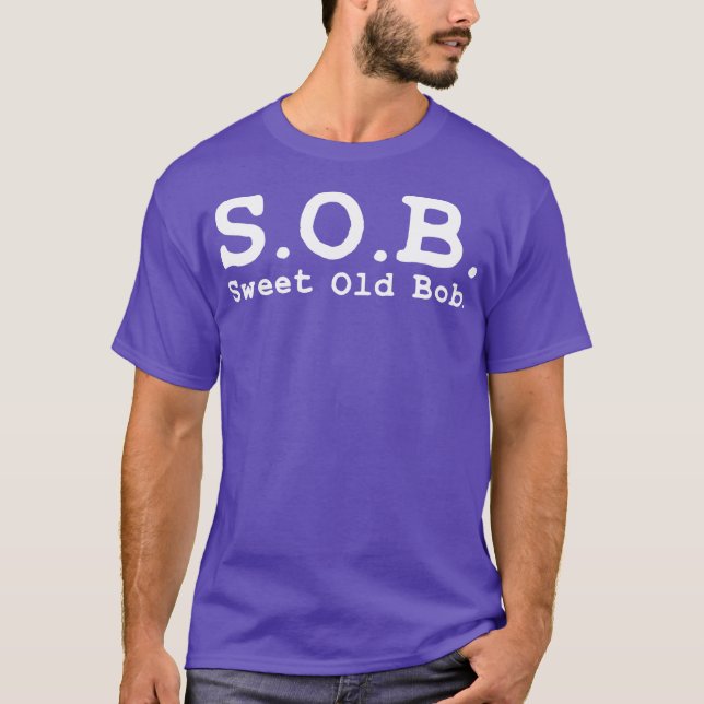 Funny SOB Funny Sweet Old Bob Funny Bob T Shirt (Framsida)