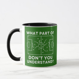 Funny Soccer Coach What Part Of Tactics Diagram Mugg