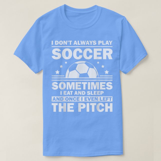 Funny Soccer Design For Men Women Soccer Player Go T Shirt (Design framsida)