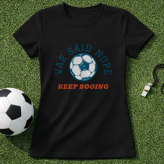 Funny Soccer Referee VAR Said Nope  T Shirt (Skapare uppladdad)