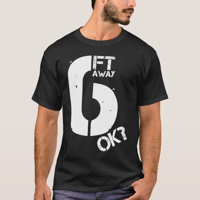 Funny Social Distancing Six Feet Away Rules Social T Shirt (Framsida)