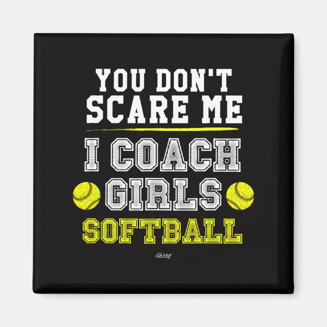 Funny Softball Coach You Don't E Me I Coach Girls  Magnet (Framsidan)