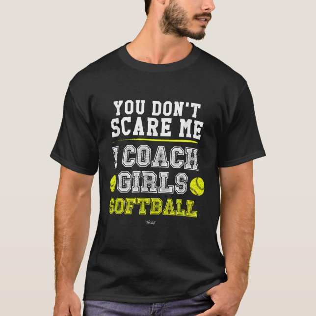 Funny Softball Coach You Don't E Me I Coach Girls  T Shirt (Framsida)
