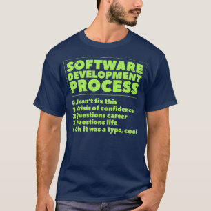 Funny Software Developer Coder Humor T Shirt