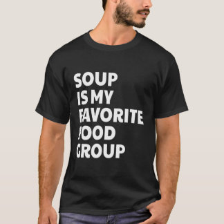 Funny Soppa är min favoritlivsmedelsgrupp T Shirt