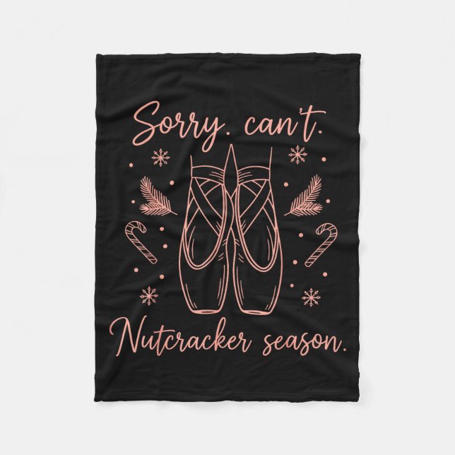 Funny Sorry Can't Nutcracker Season Funny Christma Fleecefilt (Framsidan)