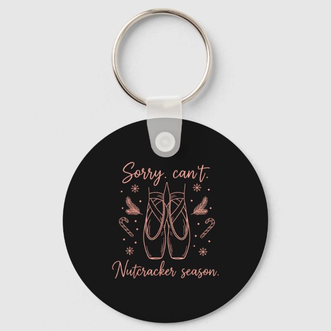 Funny Sorry Can't Nutcracker Season Funny Christma Nyckelring (Framsida)