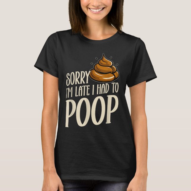 Funny Sorry I’m Late I Had To Op Jokes Sarcastic  T Shirt (Framsida)