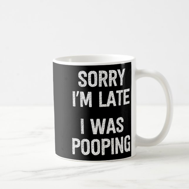 Funny Sorry I'm Late I Was Ong  Kaffemugg (Höger)