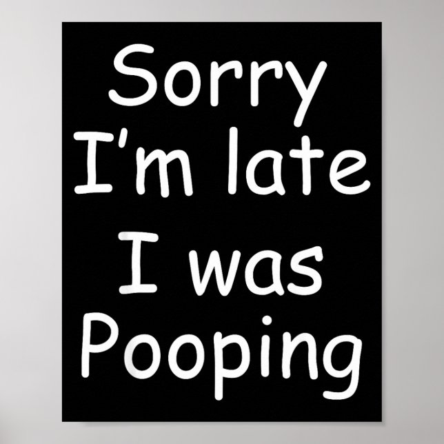 Funny Sorry I'm Late I Was Ong  Poster (Framsidan)