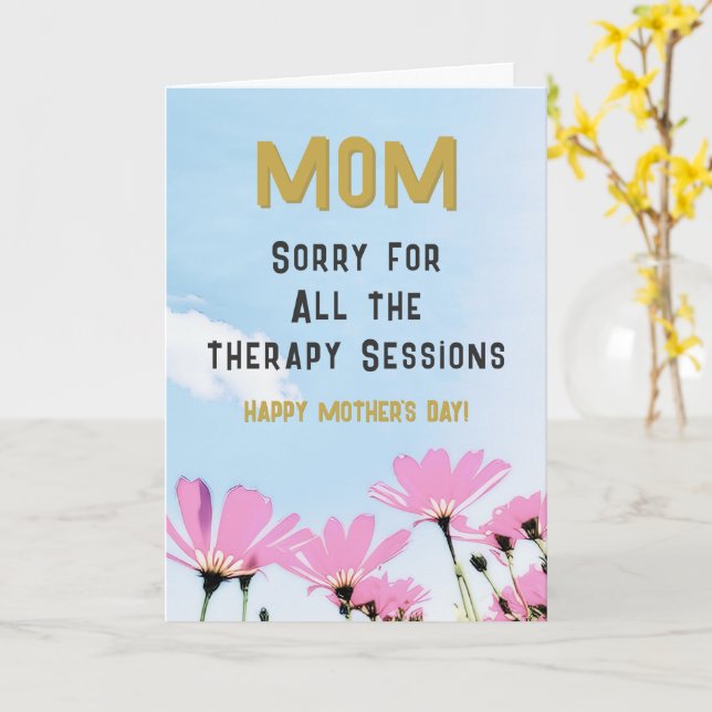 Funny Sorry Therapy Sessions Humor Mother's Day Kort (Gul blomma)