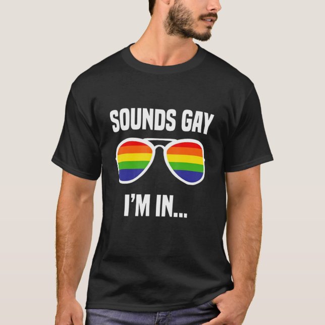 Funny Sounds Gay Im In LGBT Pride Glasses LGBTQ Cu T Shirt (Framsida)