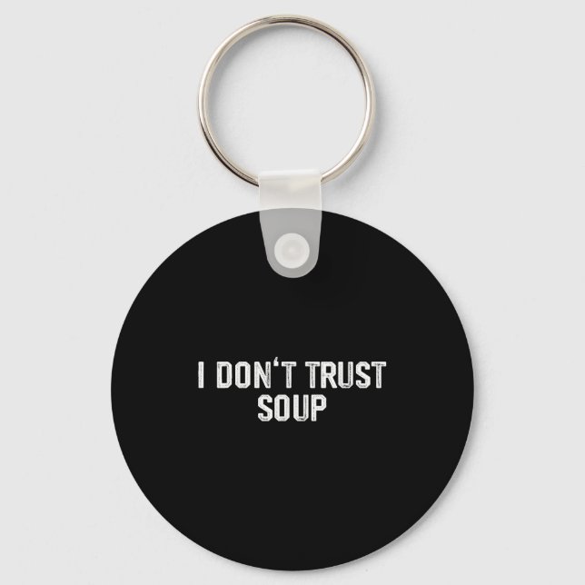 Funny Soup Lover I Don't Trust Soup  Nyckelring (Framsida)