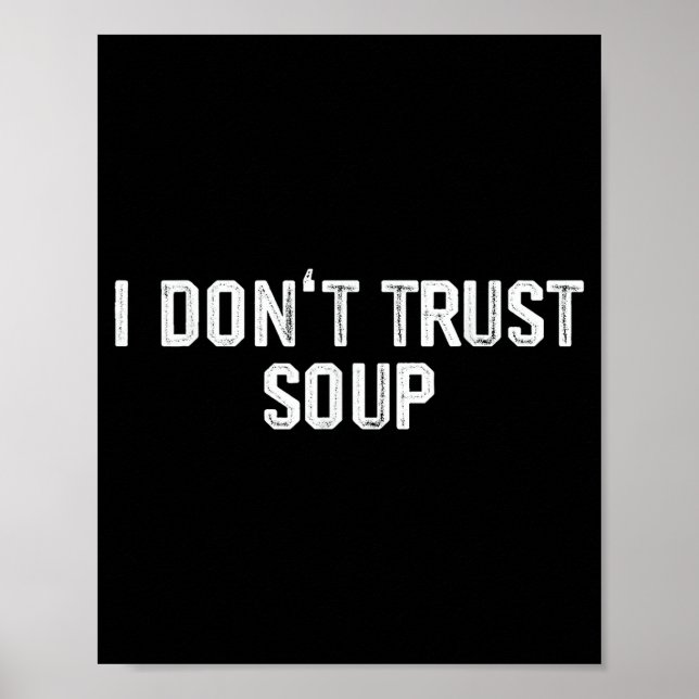 Funny Soup Lover I Don't Trust Soup  Poster (Framsidan)
