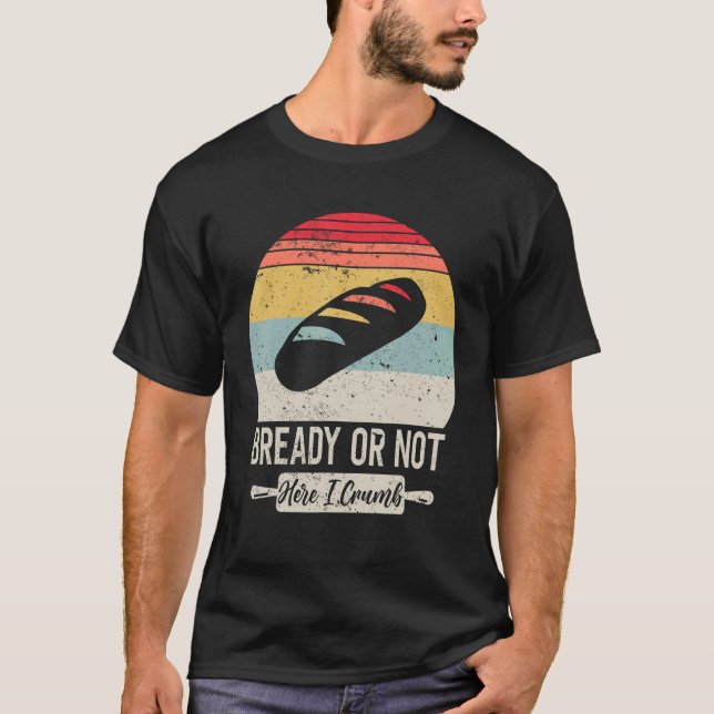 Funny Sourdough Bread Maker Bread Baking Baker T Shirt (Framsida)