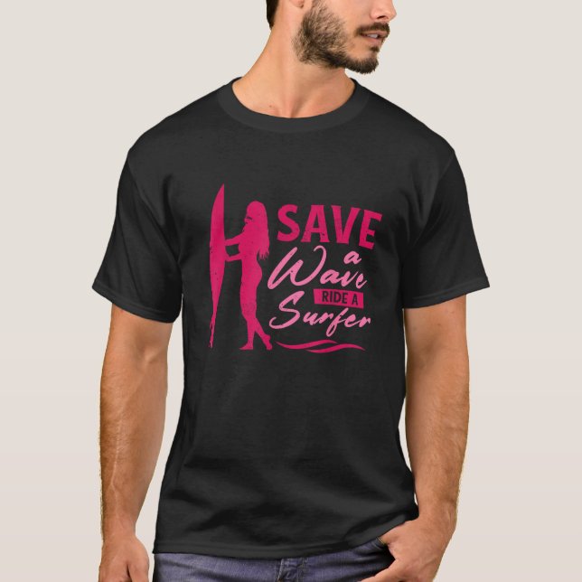 Funny Spara A Wave Ride A Surfer Vatten sport Surf T Shirt (Framsida)