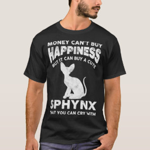 Funny Sphynx Cat Lover Money Cant Buy Happiness Jo T Shirt