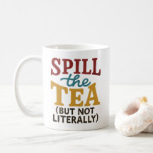 Funny "Spill the Tea" Mugg-Humor Kopp