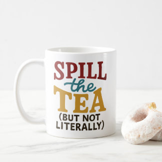 Funny "Spill the Tea" Mugg-Humor Kopp