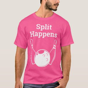 Funny Split Happens Bowling T Shirt