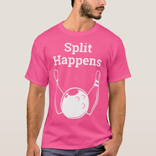 Funny Split Happens Bowling T Shirt (Framsida)