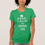 Funny St. Patrick Day Behålla Lugn T Shirt<br><div class="desc">Lustigt S:t Patrick Dag Behålla Lugn och drick på T Shirt</div>