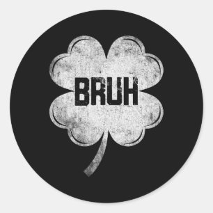 Funny St patricks day Bruh Meme Shamrock Tonåringa Runt Klistermärke