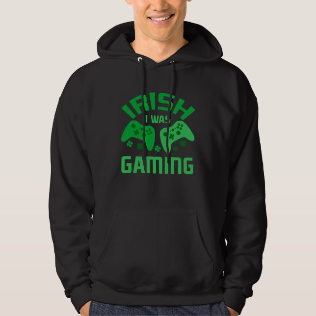 Funny St Patricks Day Gaming Irish I Was Gaming Fo Hoodie (Framsida)