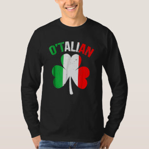 Funny St patricks day Irish Italian O'talian 2 T Shirt
