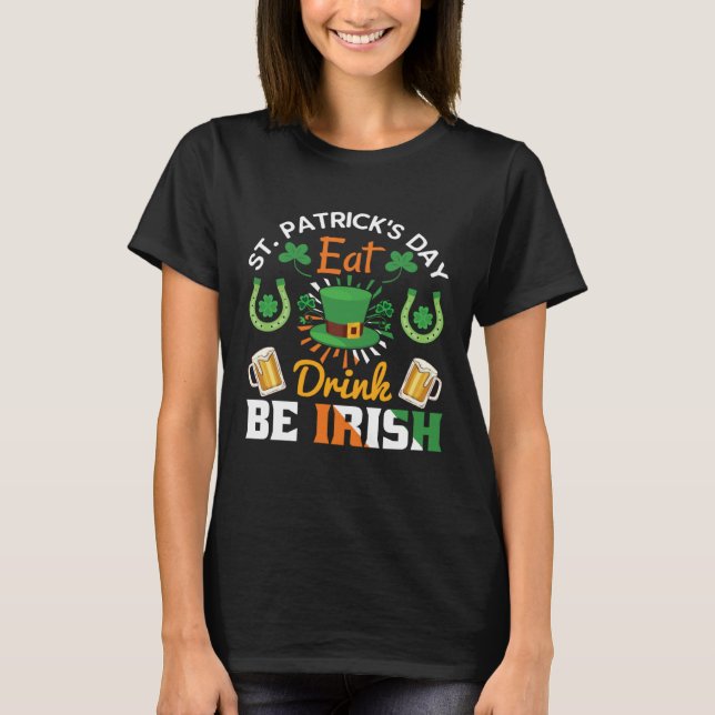 Funny St.Patricks Day shenanigans eat drink be Iri T Shirt (Framsida)