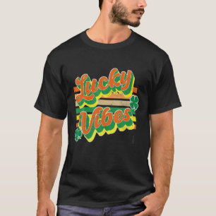 Funny St patrick's day Vintage Retro Lucky Vibes C T Shirt