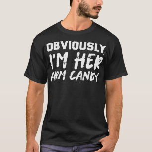 FUNNY STÅR NATURLIGTVIS I HENNES ARM CANDY SARCAST T SHIRT