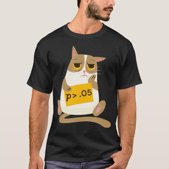 Funny Statistics Researcher - High p-value  T Shirt (Framsida)