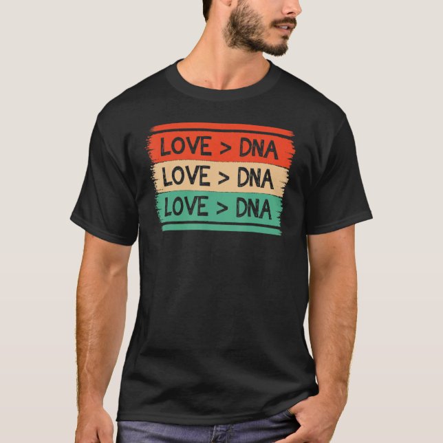 Funny Step Mom apparel DNA Is Greater Than Love ap T Shirt (Framsida)