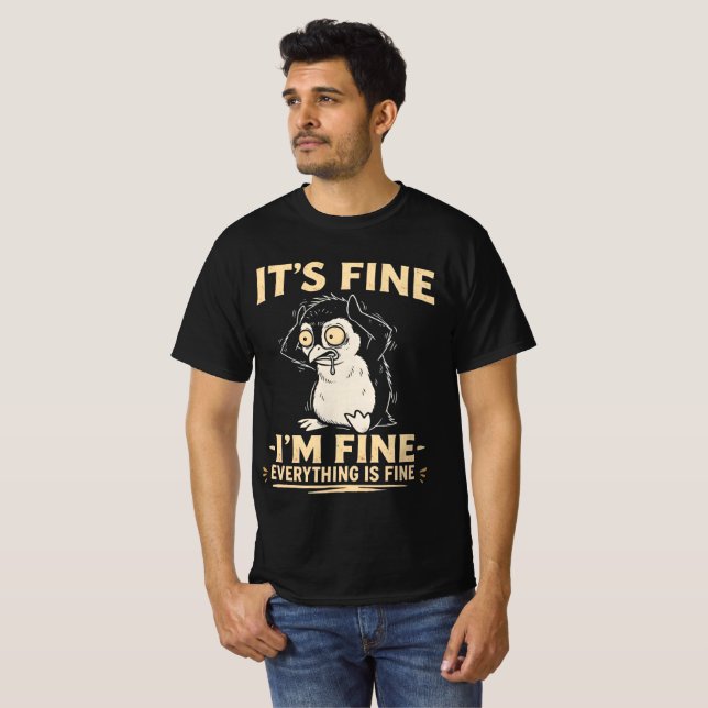 Funny Stressed Penguin - It's Fine I'm Fine  T Shirt (Hel framsida)