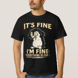 Funny Stressed Penguin - It's Fine I'm Fine  T Shirt