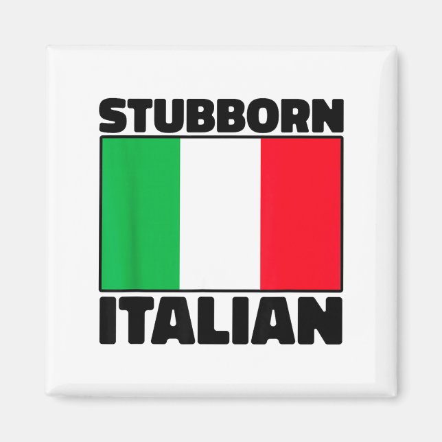 Funny Stubborn Italian Pride Italy Flag Italia For Magnet (Framsidan)