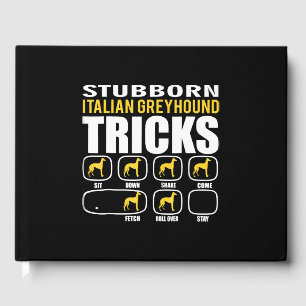 Funny Stubborn Italiana Greyhound Tricks Gästböcker