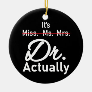 Funny Studenten Phd Doktor, miss dr Gift Julgransprydnad Keramik