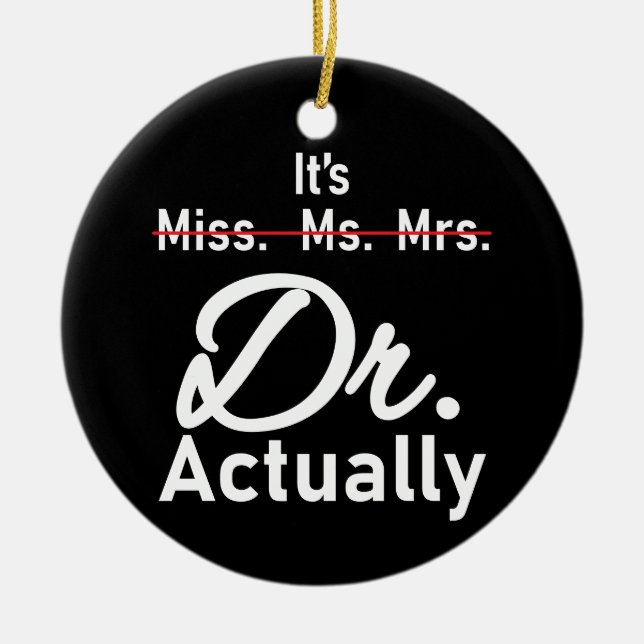 Funny Studenten Phd Doktor, miss dr Gift Julgransprydnad Keramik (Framsidan)
