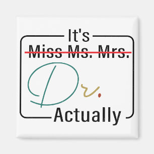 Funny Studenten Phd Doktor, miss dr Gift Magnet