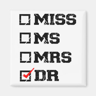 Funny Studenten Phd Doktor, miss dr Gift Magnet