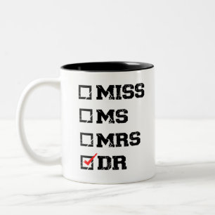 Funny Studenten Phd Doktor, miss dr Gift Två-Tonad Mugg