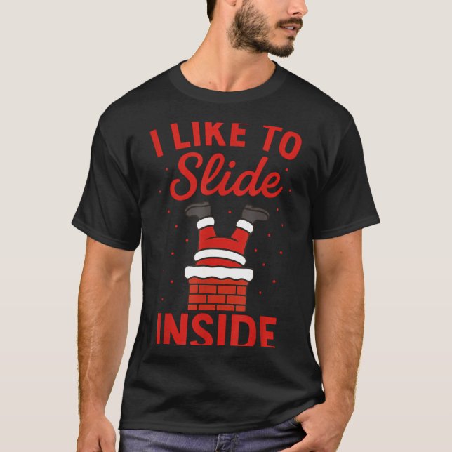 Funny Suggestive I Like To Slide Inside Quote Coup T Shirt (Framsida)