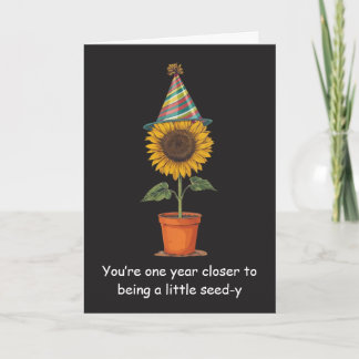 Funny Sunflower Birthday Seed-y Humor Fun Kort